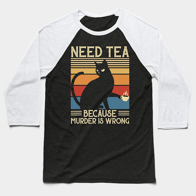 Need Tea Murder Cat Baseball T-Shirt by Cooldruck